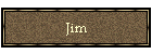 Jim